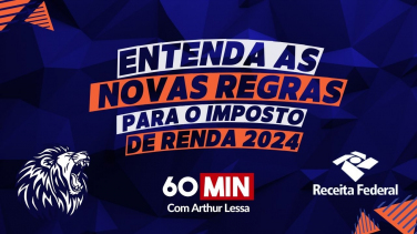 Notícia - Entenda as novas regras para o Imposto de Renda 2024