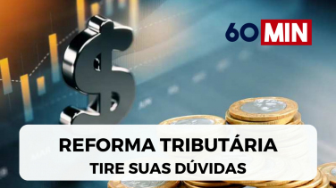 Notícia - Tire suas dúvidas sobre a Reforma Tributária (VÍDEO)