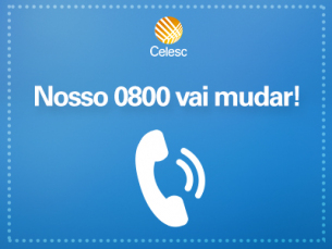 Notícia - Celesc reforça comunicado sobre mudança no teleatendimento