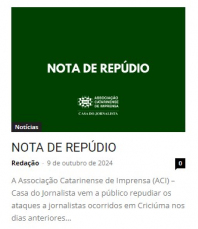 Notícia - Em nota, Associação Catarinense de Imprensa repudia ataques a jornalistas de Criciúma durante eleições