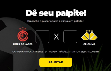 Notícia - Bolão Bistek: Dê seu palpite para Inter de Lages x Criciúma