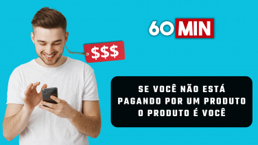 Notícia - 60 Minutos: Se você não está pagando por um produto, o produto é você (com Ale Koga)