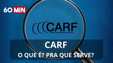 Notícia - Entenda o CARF: o que é? Pra que serve?