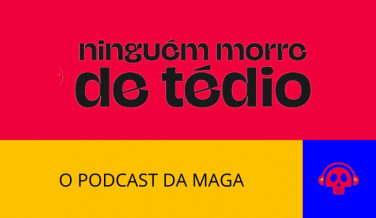 Notícia - Ninguém Morre de Tédio: Podcast de Maga Stopassoli estreia neste sábado 