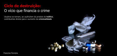 Notícia - Ciclo de destruição: o vício que financia o crime