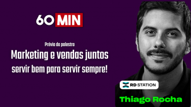 Notícia - 60 Minutos: Marketing e vendas juntos - servir bem para servir sempre!